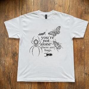 White YouRe Not Alone There Are Bugs Graphic Tee